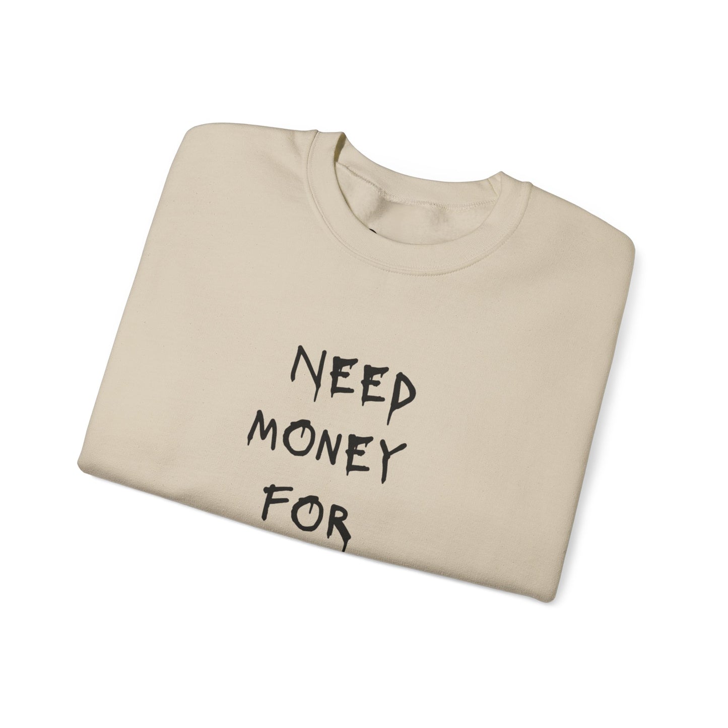 NEED MONEY Heavy Crewneck Sweatshirt