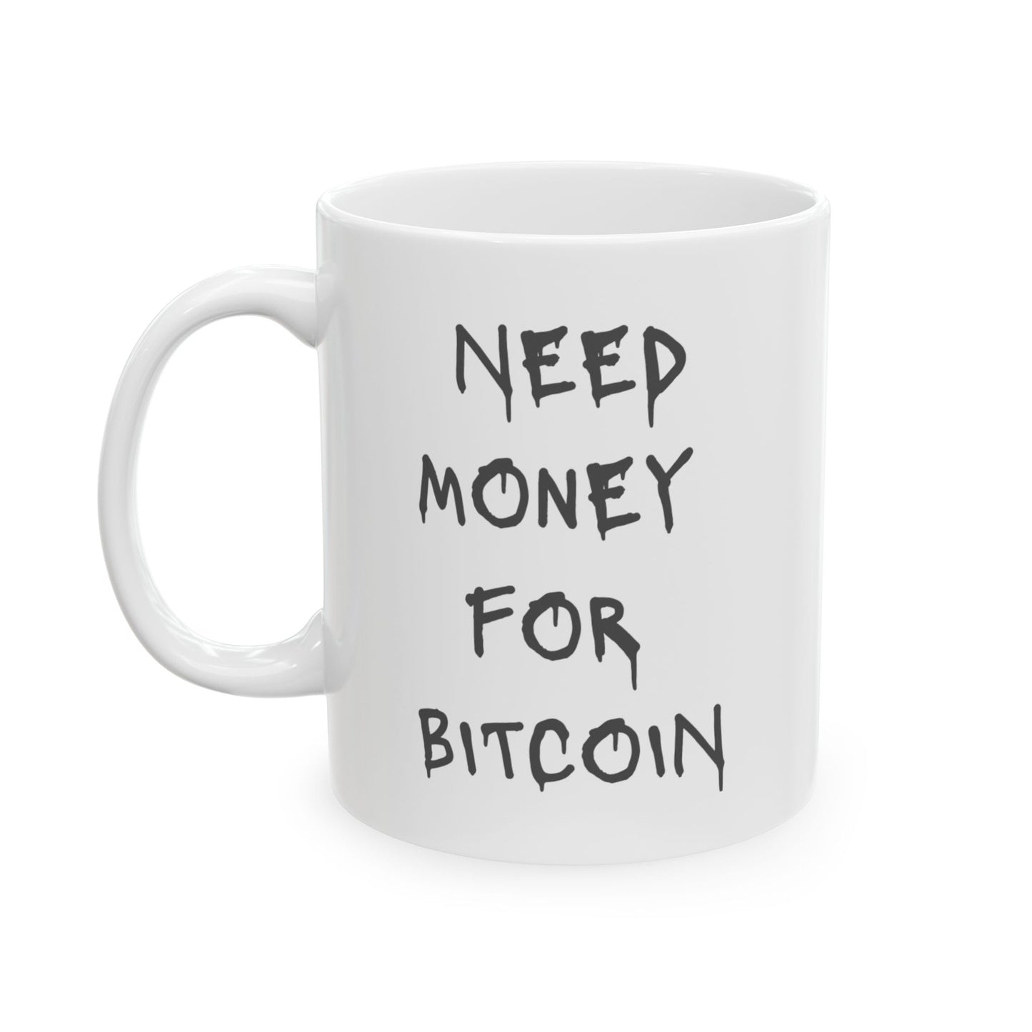 NEED BITCOIN MUG