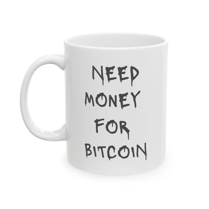 NEED BITCOIN MUG