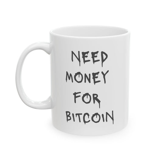 NEED BITCOIN MUG