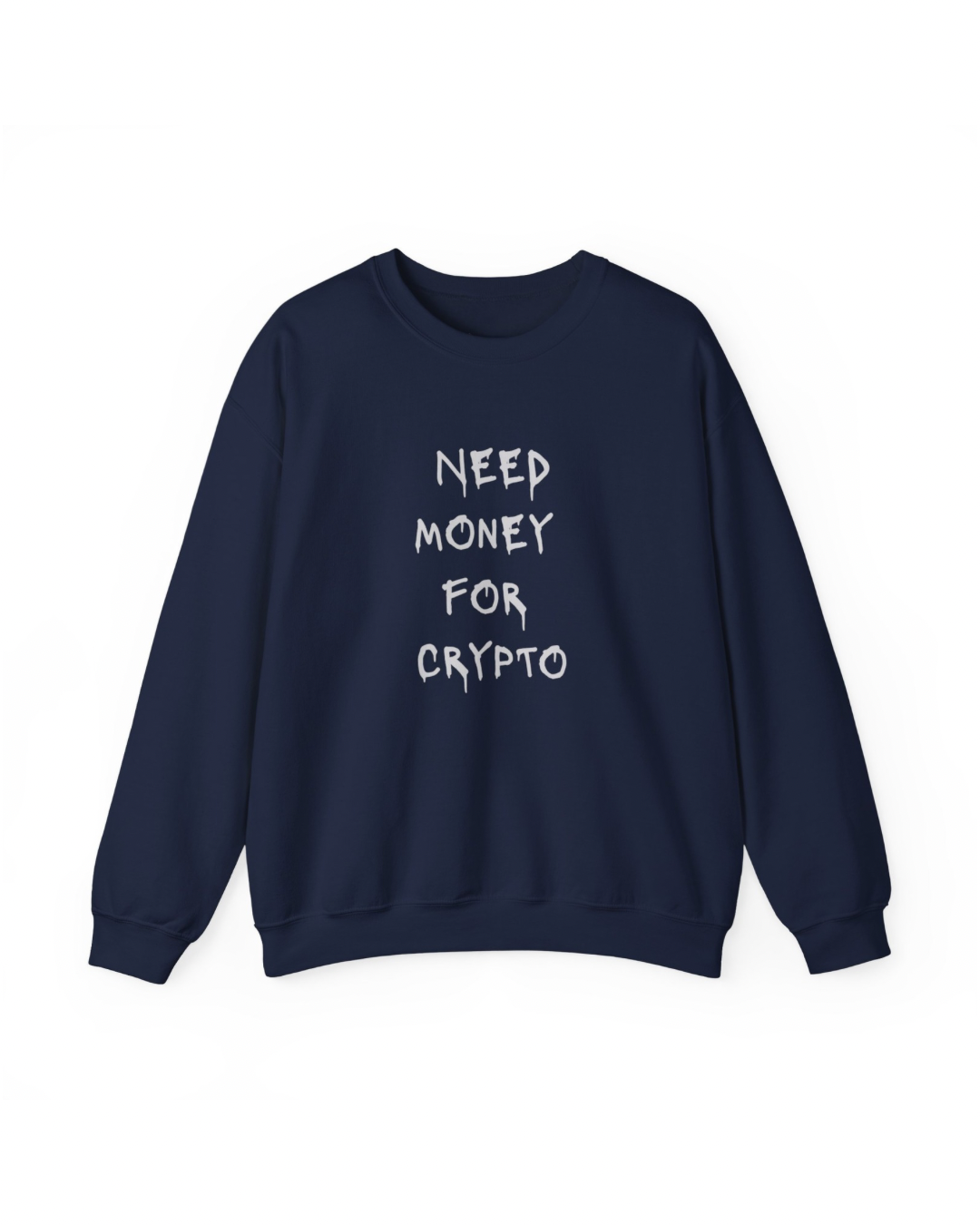 NEED MONEY Heavy Crewneck Sweatshirt